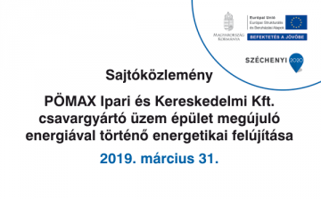 Sajtóközlemény - PÖMAX Kft. csavargyártó üzem épület megújuló energiával történő energetikai felújítása